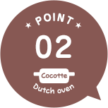POINT02 Cocotte Dutch oven